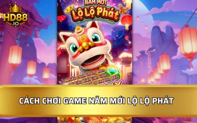 Chúc Tết Nổ Hũ Lộ Lộ Phát
