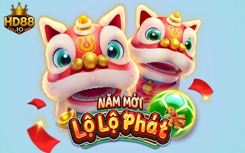 Năm Mới Lộ Lộ Phát – Trúng Quà Tết Lớn